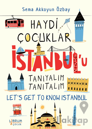 Haydi Çocuklar İstanbul’u Tanıyalım Tanıtalım - Let’s Get To Know Istanbul