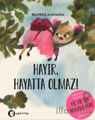 Hayır, Hayatta Olmaz!