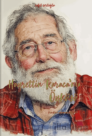 Hayrettin Karaca’nın Öyküsü
