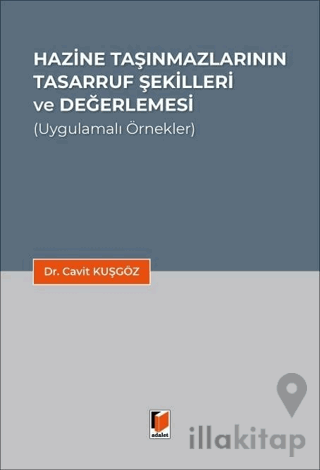 Hazine Taşınmazlarının Tasarruf Şekilleri ve Değerlemesi