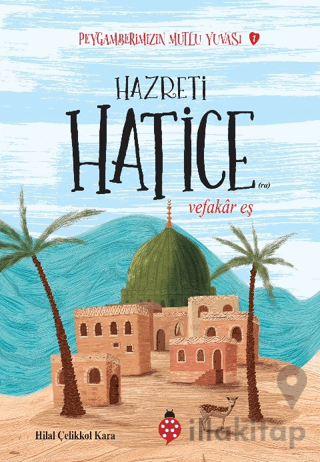 Hazreti Hatice - Peygamberimizin Mutlu Yuvası 1