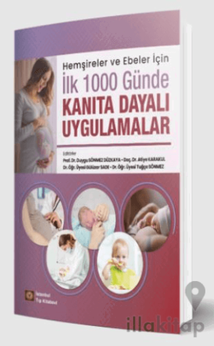 Hemşireler ve Ebeler İçin İlk 1000 Günde Kanıta Dayalı Uygulamalar