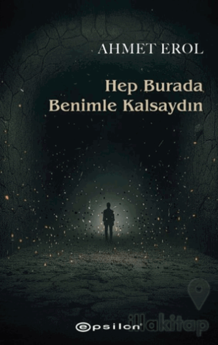 Hep Burada Benimle Kalsaydın