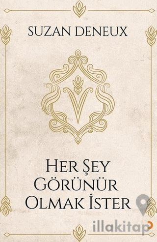 Her Şey Görünür Olmak İster