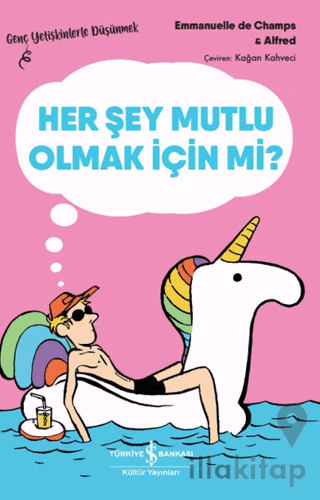 Her Şey Mutlu Olmak İçin mi?