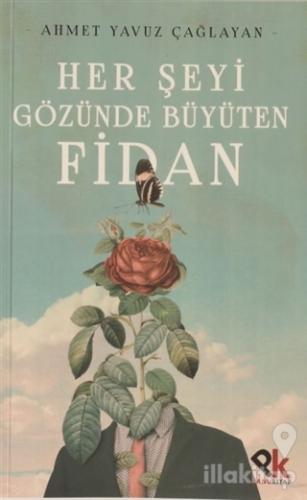 Her Şeyi Gözünde Büyüten Fidan