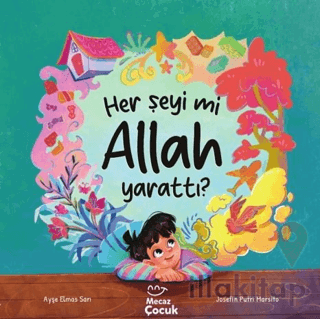 Her Şeyi mi Allah Yarattı ?
