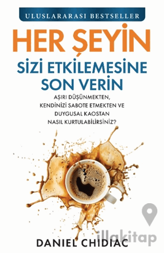 Her Şeyin Sizi Etkilemesine Son Verin