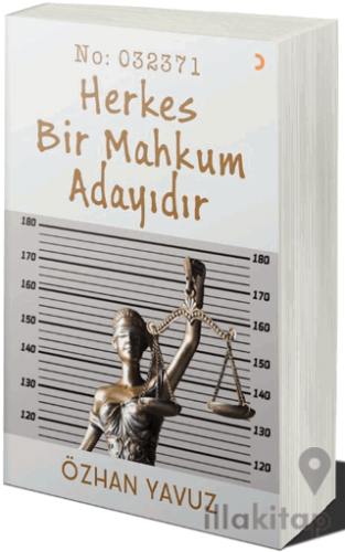 Herkes Bir Mahkum Adayıdır