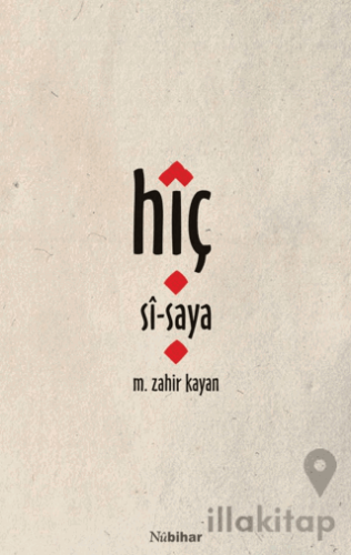 Hîç - Sî - Saya