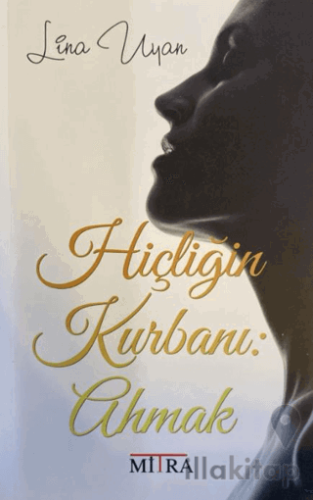 Hiçliğin Kurbanı: Ahmak