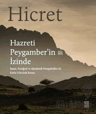 Hicret - Hazreti Peygamber’in İzinde