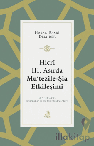 Hicri III. Asırda Mu’tezile-Şia Etkileşimi