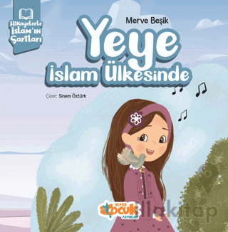 Hikayelerle İslam’ın Şartları - Yeye İslam Ülkesinde