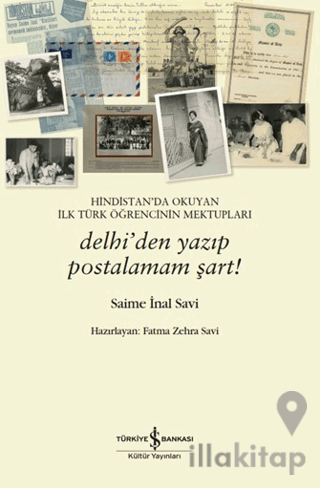 Hindistan'da Okuyan İlk Türk Öğrencinin Mektupları - Delhi'den Yazıp Postalamam Şart!