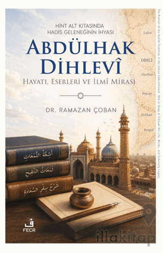 Hint Alt Kıtasında Hadis Geleneğinin İhyası Abdülhak Dihlevi
