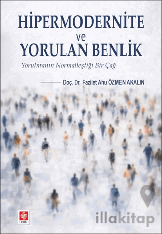 Hipermodernite ve Yorulan Benlik