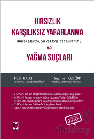 Hırsızlık Karşılıksız Yararlanma (Kaçak Elektrik, Su ve Doğalgaz Kullanımı) ve Yağma Suçları