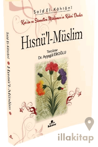 Hısnü’l‐Müslim Kur’an ve Sünnetten Müslümanın Kalesi Dualar (Çanta Boy)