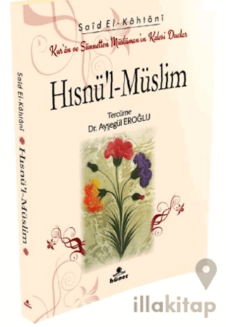 Hısnü’l‐Müslim Kur’an ve Sünnetten Müslümanın Kalesi Dualar (Cep Boy)