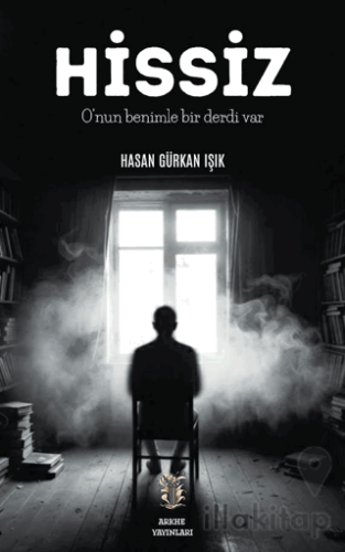 Hissiz O’nun Benimle Bir Derdi Var