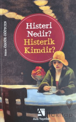 Histeri Nedir? - Histerik Kimdir?