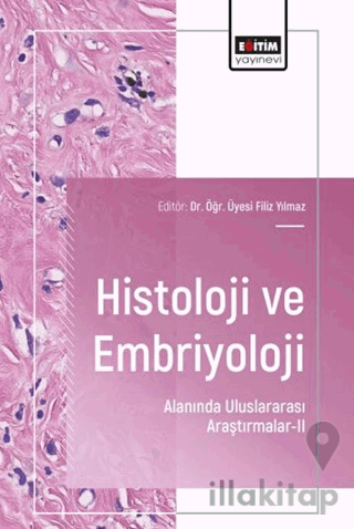 Histoloji ve Embriyoloji Alanında Uluslararası Araştırmalar - 2