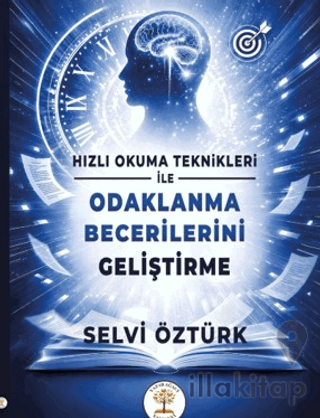 Hızlı Okuma Teknikleri İle Odaklanma Becerilerini Geliştirme