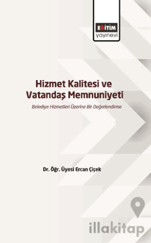 Hizmet Kalitesi ve Vatandaş Memnuniyeti