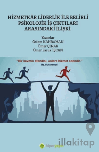 Hizmetkar Liderlik ile Belirli Psikolojik İş Çıktıları Arasındaki İlişki