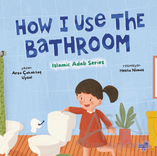 How I Use The Bathroom (İngilizce, Tuvaleti Nasıl Kullanırım)