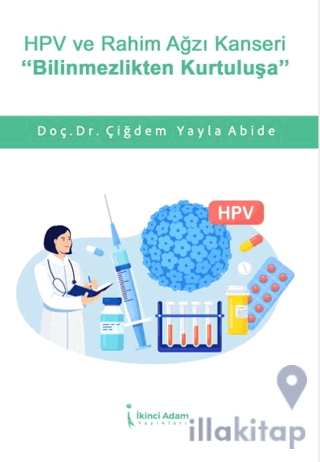 HPV ve Rahim Ağzı Kanseri Bilinmezlikten Kurtuluşa