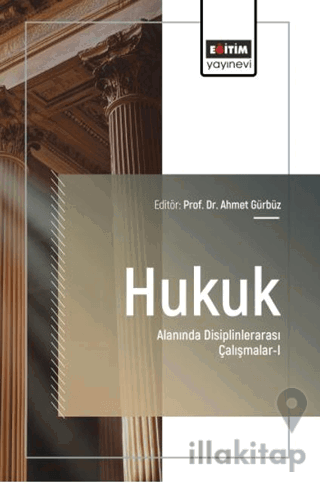 Hukuk Alanında Disiplinlerarası Çalışmalar - 1