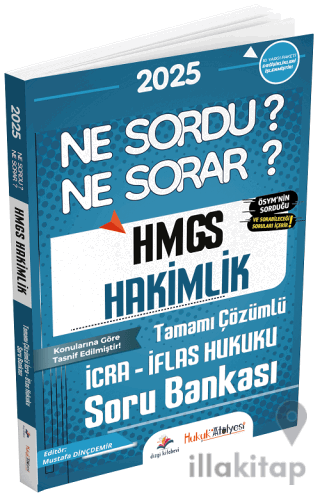 Hukuk Atölyesi HMGS Hakimlik İcra İflas Hukuku Ne Sordu Ne Sorar Soru Bankası Çözümlü