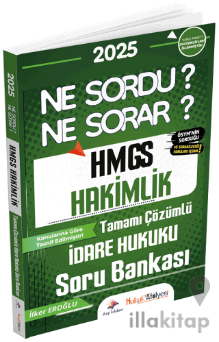 Hukuk Atölyesi HMGS Hakimlik İdare Hukuku Ne Sordu Ne Sorar Soru Bankası Çözümlü