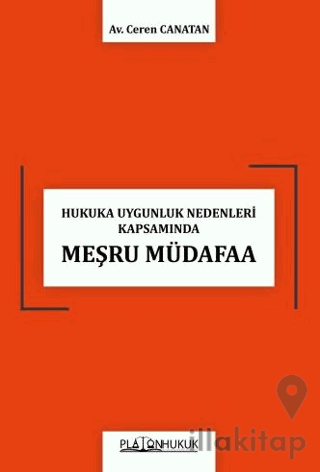 Hukuka Uygunluk Nedenleri Kapsamında Meşru Müdafaa