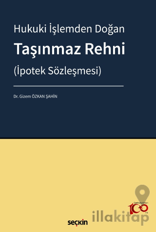 Hukuki İşlemden Doğan Taşınmaz Rehni (İpotek Sözleşmesi)