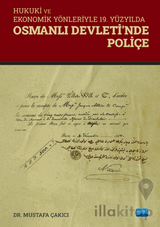 Hukuki ve Ekonomik Yönleriyle 19. Yüzyılda Osmanlı Devleti’nde Poliçe