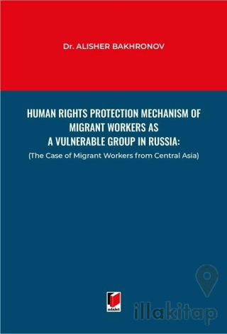 Human Rights Protection Mechanism of Migrant Workers as a Vulnerable Group in Russia