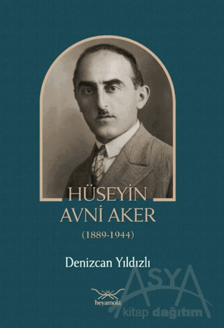 Hüseyin Avni Aker (1889-1944)