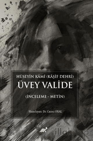 Hüseyin Kami (Kaşif Dehri) Üvey Valide (İnceleme - Metin)