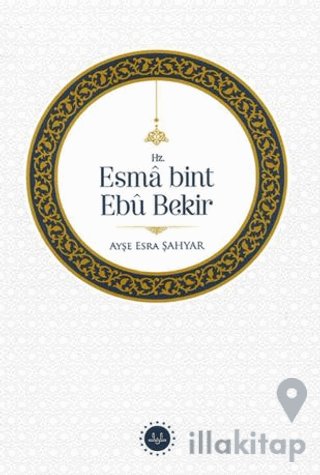 Hz. Esma bint Ebu Bekir