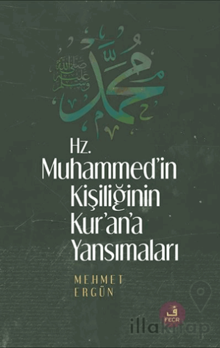 Hz. Muhammed’in Kişiliğinin Kur’ân’a Yansımaları