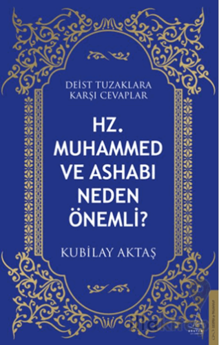 Hz. Muhammed ve Ashabı Neden Önemli?