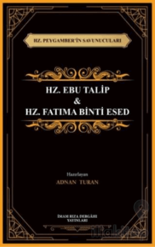Hz. Peygamber’in Savunucuları Hz. Ebu Talip & Hz. Fatıma Binti Esed