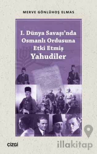 I. Dünya Savaşı'nda Osmanlı Ordusuna Etki Etmiş Yahudiler