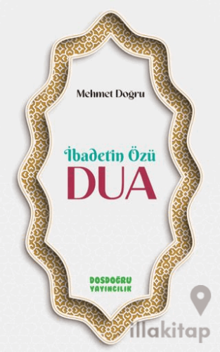 İbadetin Özü Dua