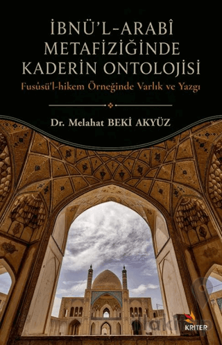 İbnü’l-Arabî Metafiziğinde Kaderin Ontolojisi