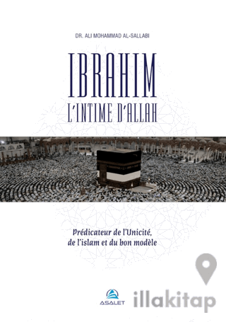 Ibrahim, l’Intime d’Allah Predicateur de l’Unicite, de l’islam et du b