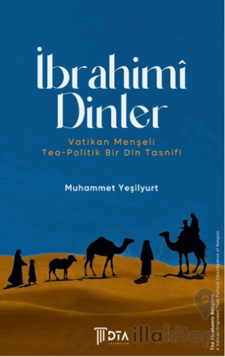 İbrahimî Dinler: Vatikan Menşeli Teo-Politik Bir Din Tasnifi